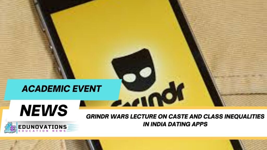 Grindr Wars lecture on caste and class inequalities in India dating apps