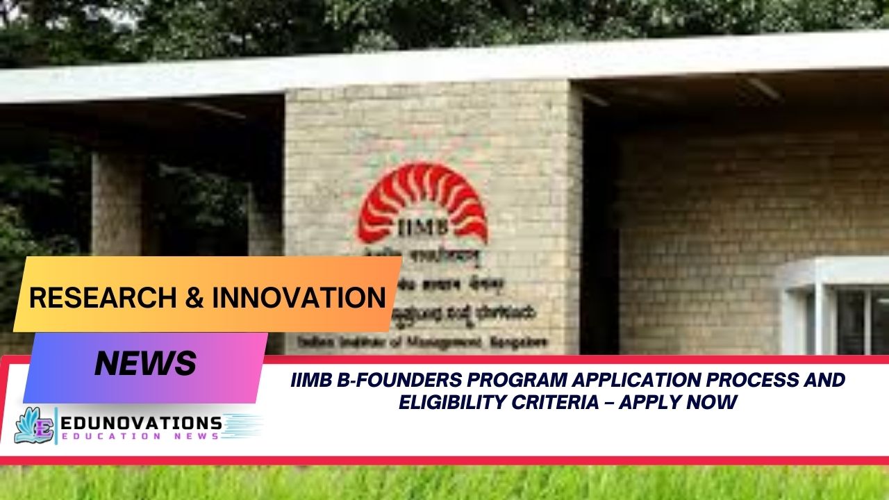 IIMB B‑Founders Program application process and eligibility criteria