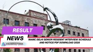 MAMC Delhi Senior Resident interview schedule and notice PDF download