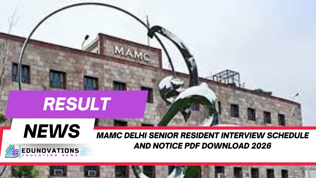 MAMC Delhi Senior Resident interview schedule and notice PDF download