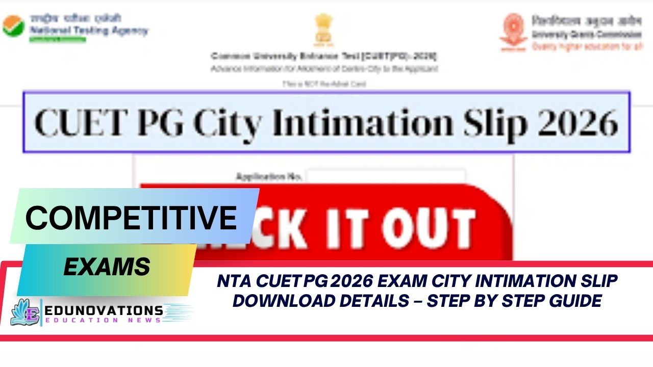 NTA CUET PG 2026 Exam City Intimation Slip Download Details – Step by Step Guide