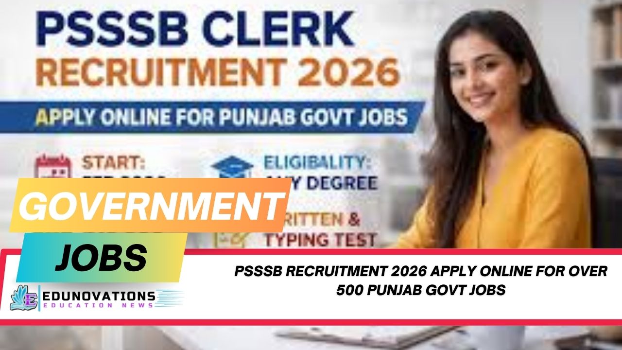 PSSSB recruitment 2026 apply online for over 500 Punjab govt jobs
