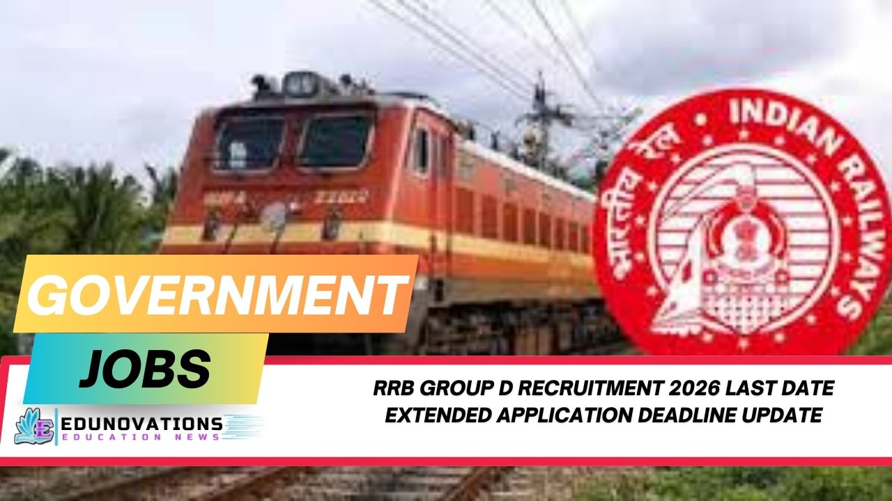 RRB Group D Recruitment 2026 last date extended application deadline