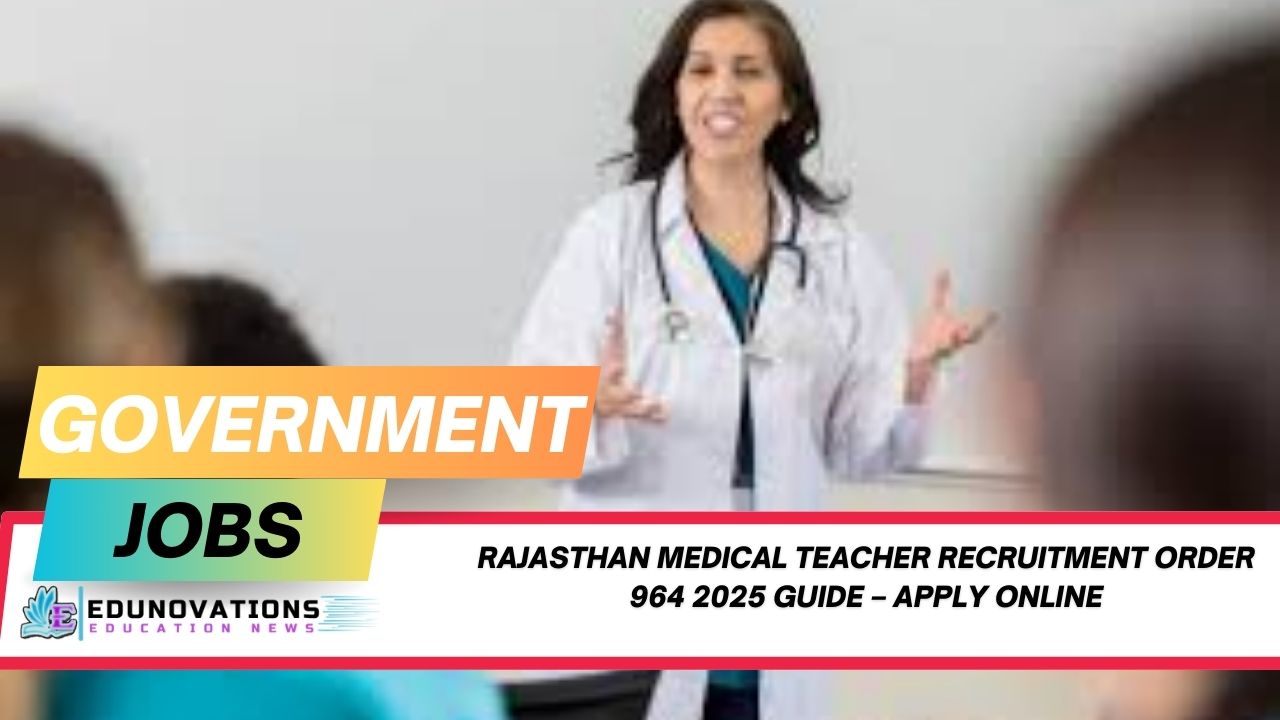 Rajasthan medical teacher recruitment Order 964 2025 guide