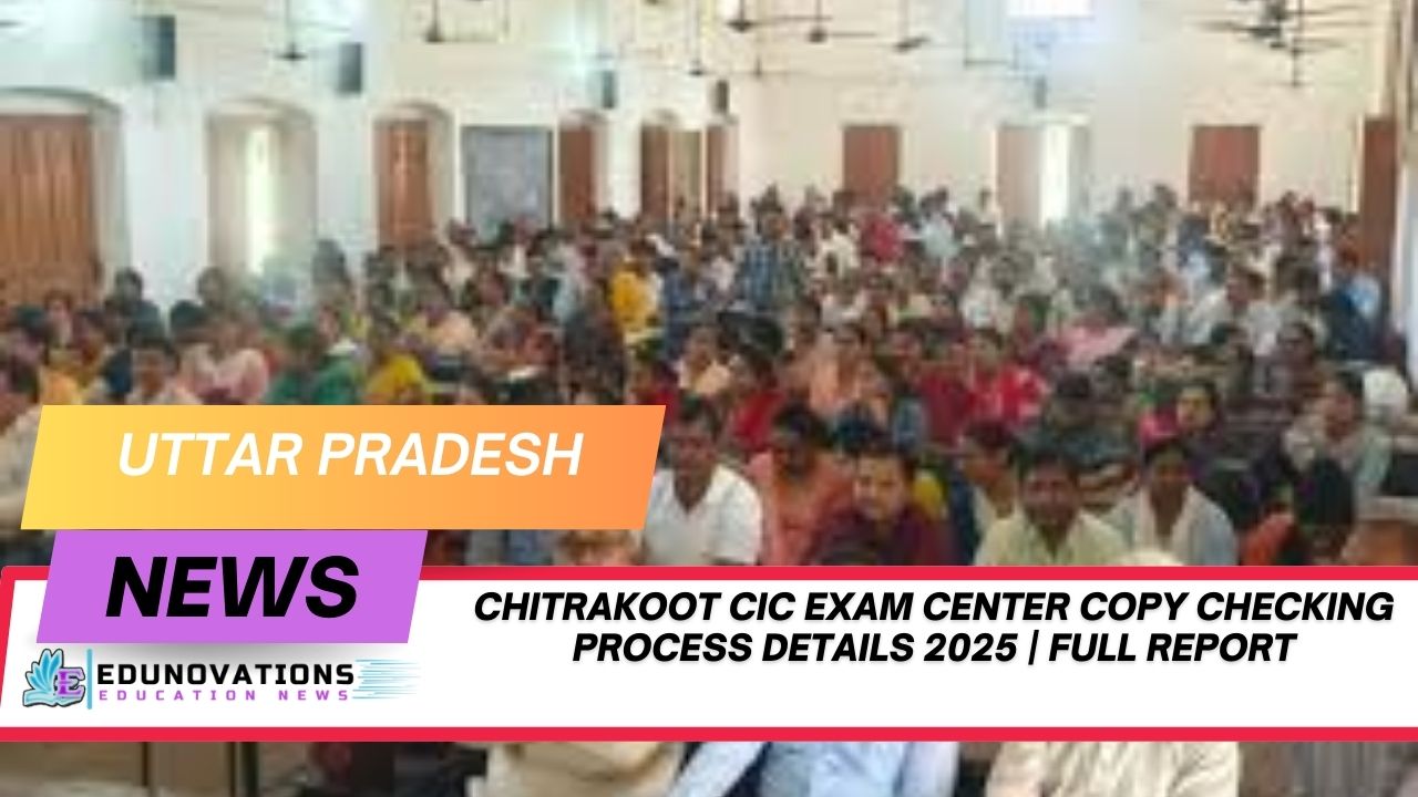 chitrakoot cic exam center copy checking process details 2025