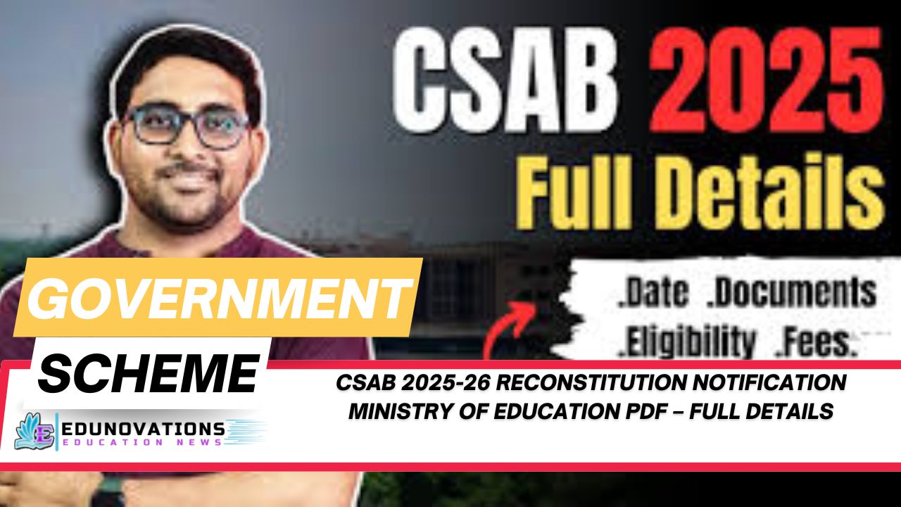 csab 2025-26 reconstitution notification ministry of education pdf – Full Details