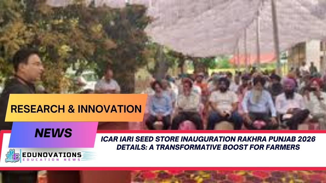 icar iari seed store inauguration rakhra punjab 2026 details