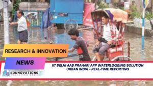 iit delhi aab prahari app waterlogging solution urban india