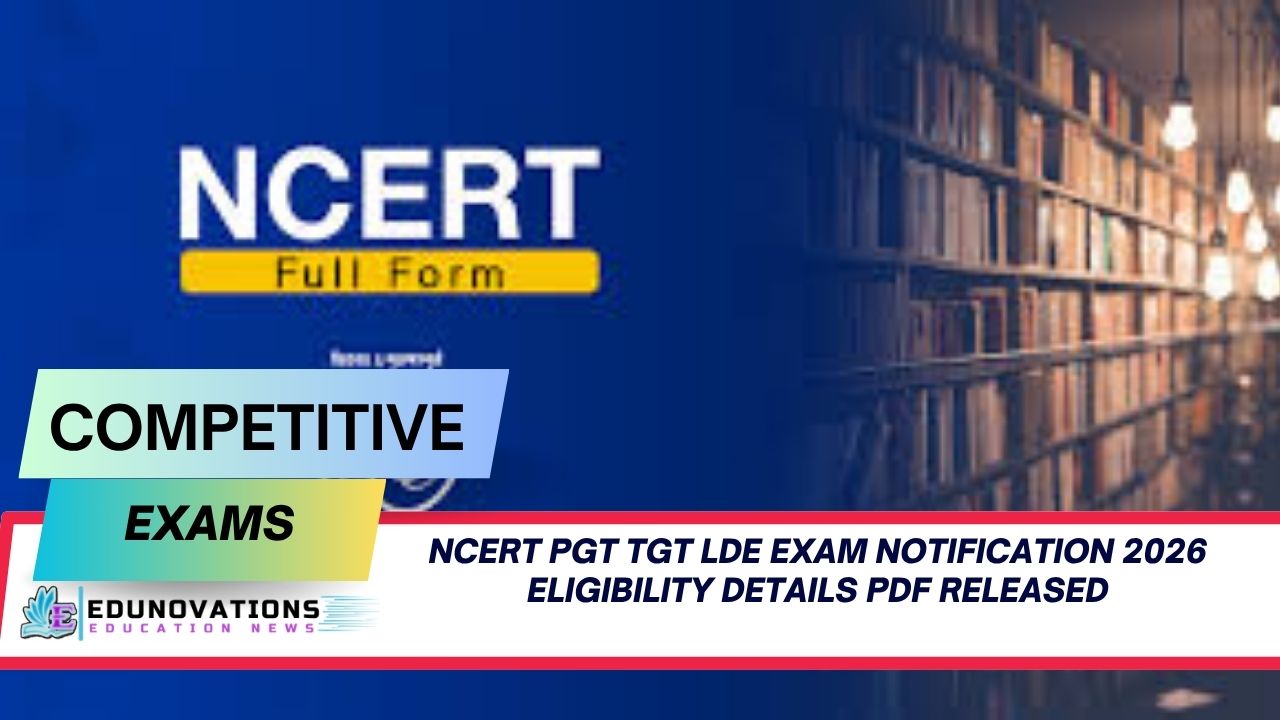 NCERT PGT TGT LDE Exam Notification 2026 Eligibility Details PDF Released