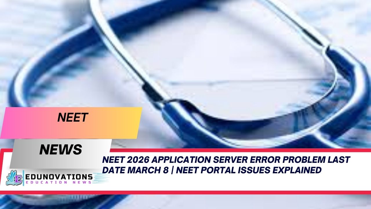 neet 2026 application server error problem last date March 8