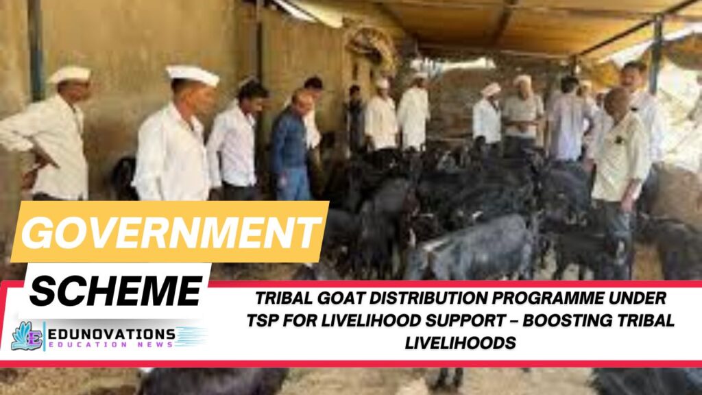 tribal goat distribution programme under TSP for livelihood support