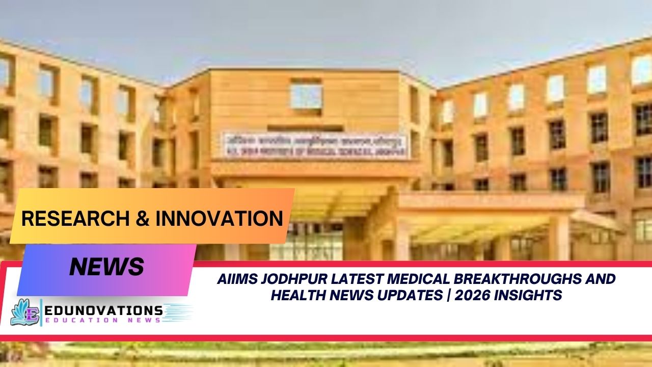 AIIMS Jodhpur latest medical breakthroughs and health news updates