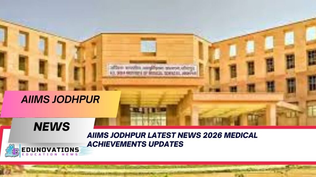 AIIMS Jodhpur Latest News 2026 Medical Achievements Updates - Education ...