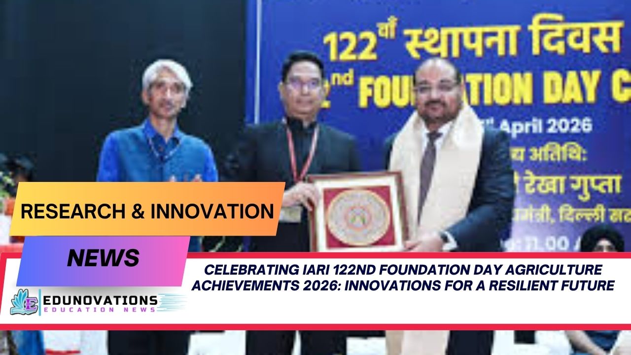 Celebrating IARI 122nd Foundation Day Agriculture Achievements 2026: Innovations for a Resilient Future