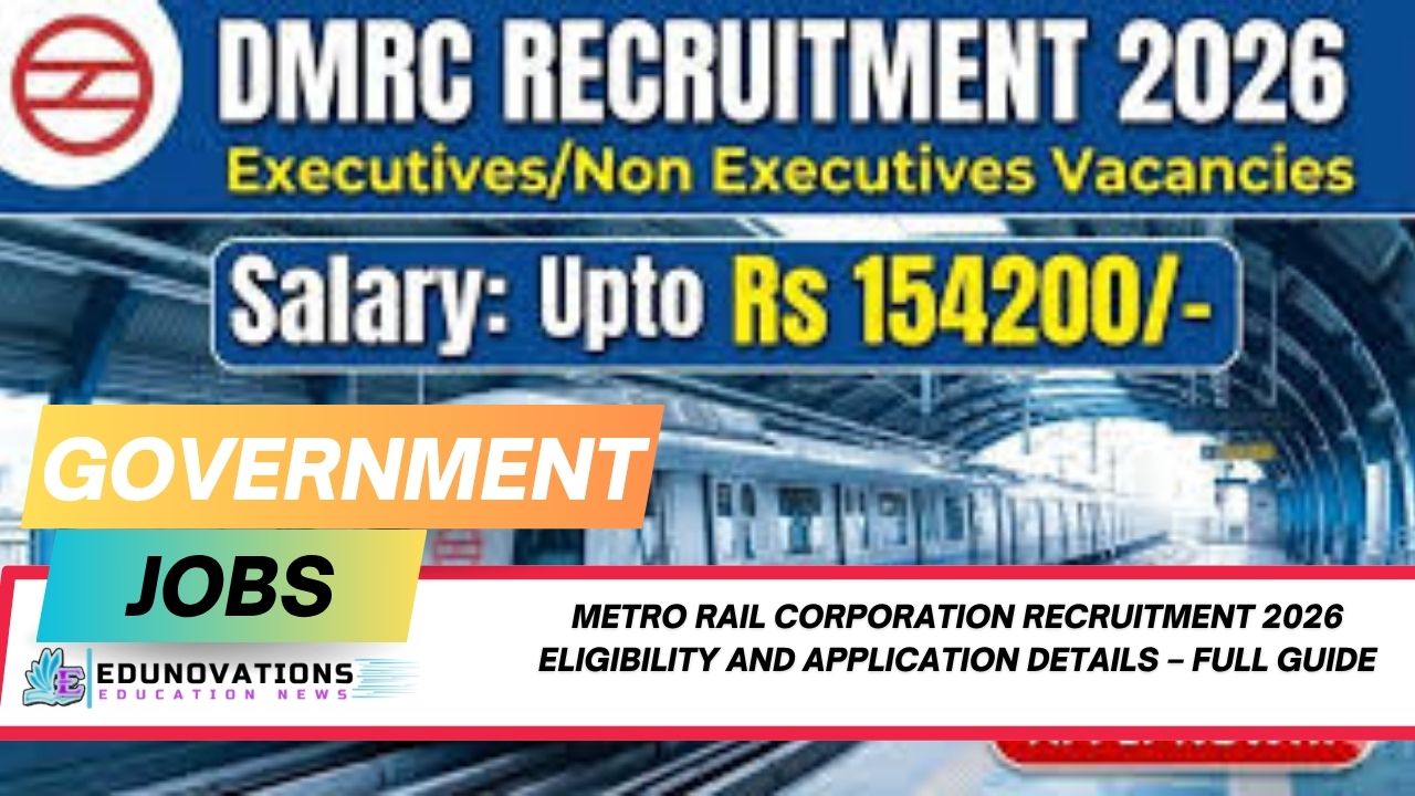 Metro Rail Corporation recruitment 2026 eligibility and application details – Full Guide