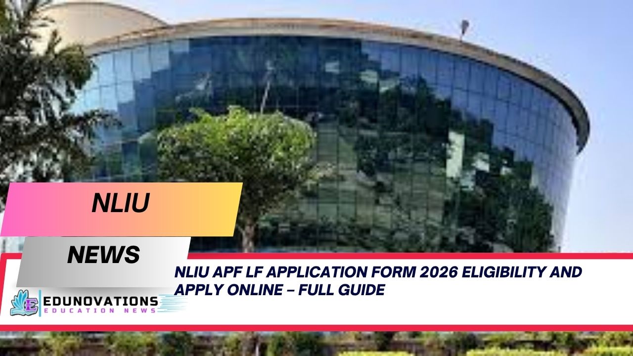 NLIU APF LF application form 2026 eligibility and apply online – Full Guide