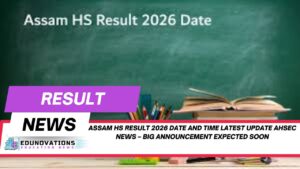 assam hs result 2026 date and time latest update ahsec news