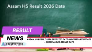assam hs result 2026 expected date and time live update