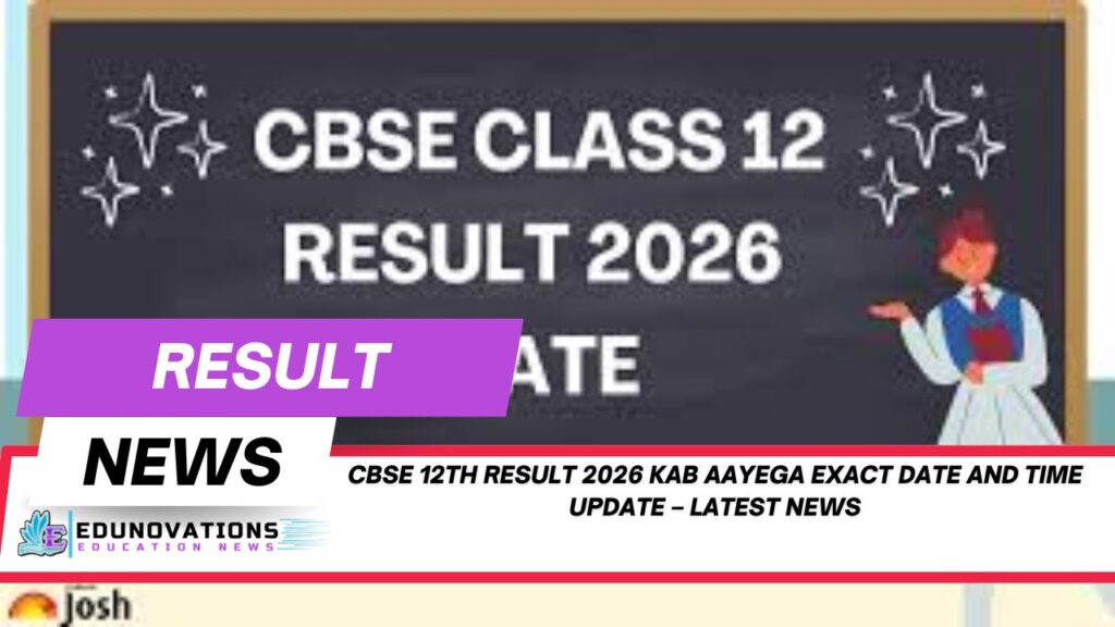 cbse 12th result 2026 kab aayega exact date and time update
