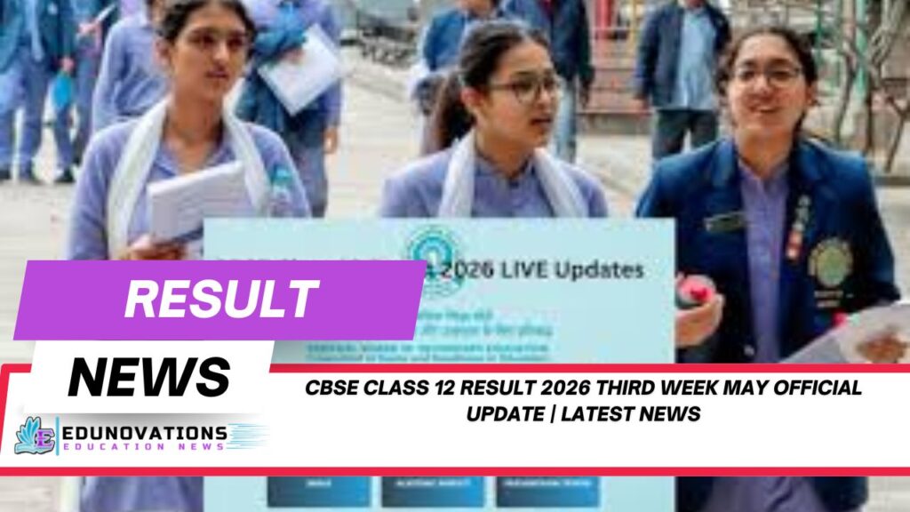 cbse class 12 result 2026 third week may official update