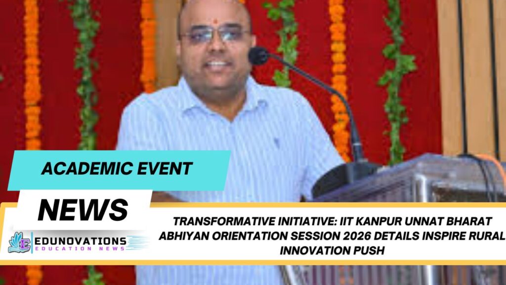 iit kanpur unnat bharat abhiyan orientation session 2026 details