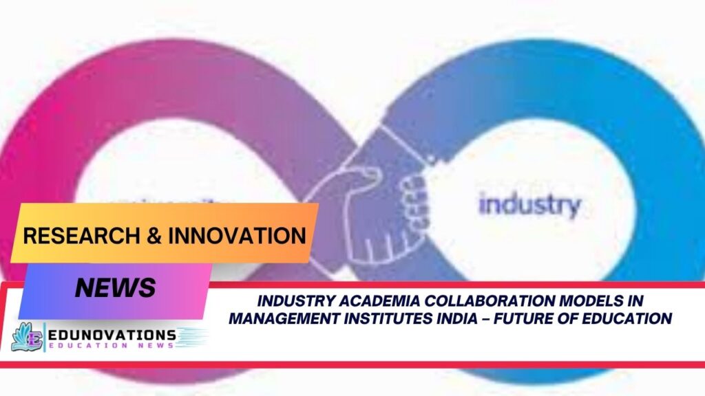 industry academia collaboration models in management institutes India