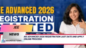 jee advanced 2026 registration last date and apply online process