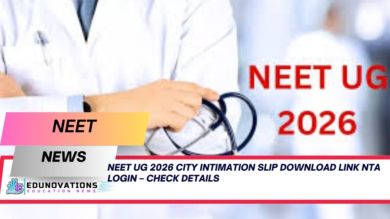 neet ug 2026 city intimation slip download link nta login