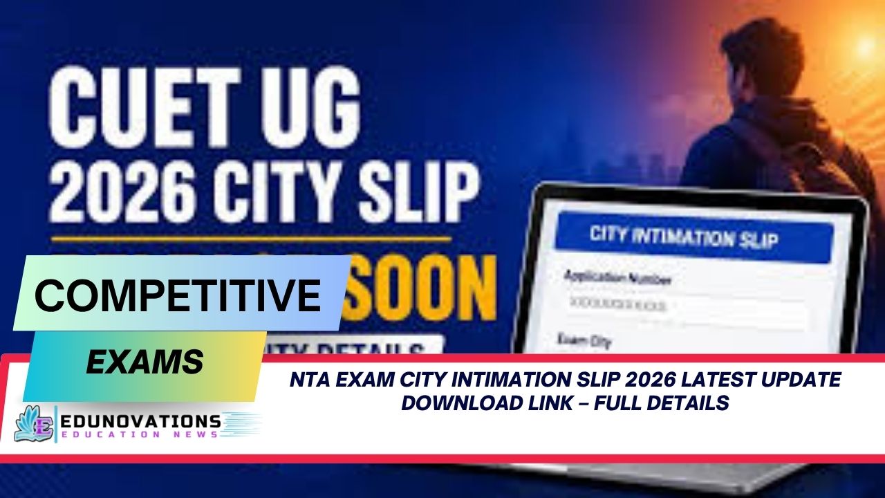 NTA Exam City Intimation Slip 2026 Latest Update Download Link – Full Details