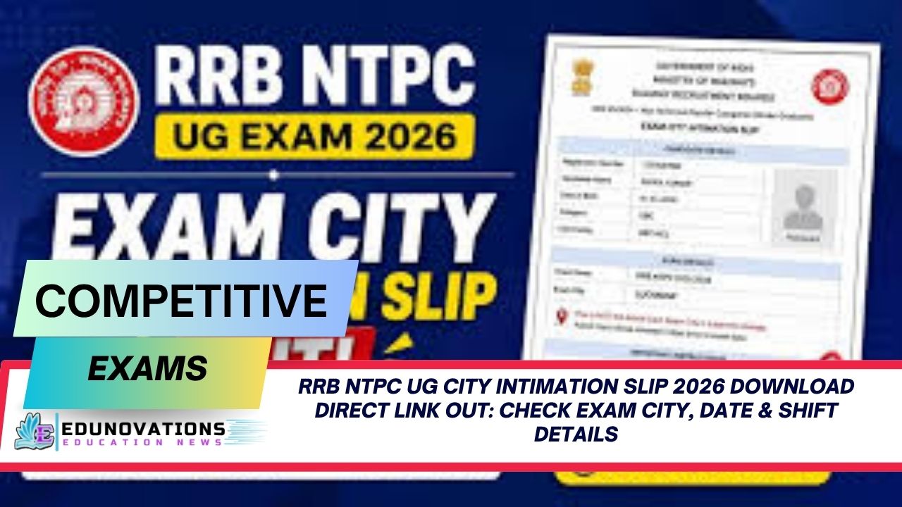 RRB NTPC UG City Intimation Slip 2026 Download Direct Link Out: Check Exam City, Date & Shift Details