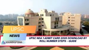 upsc nda 1 admit card 2026 download by roll number steps