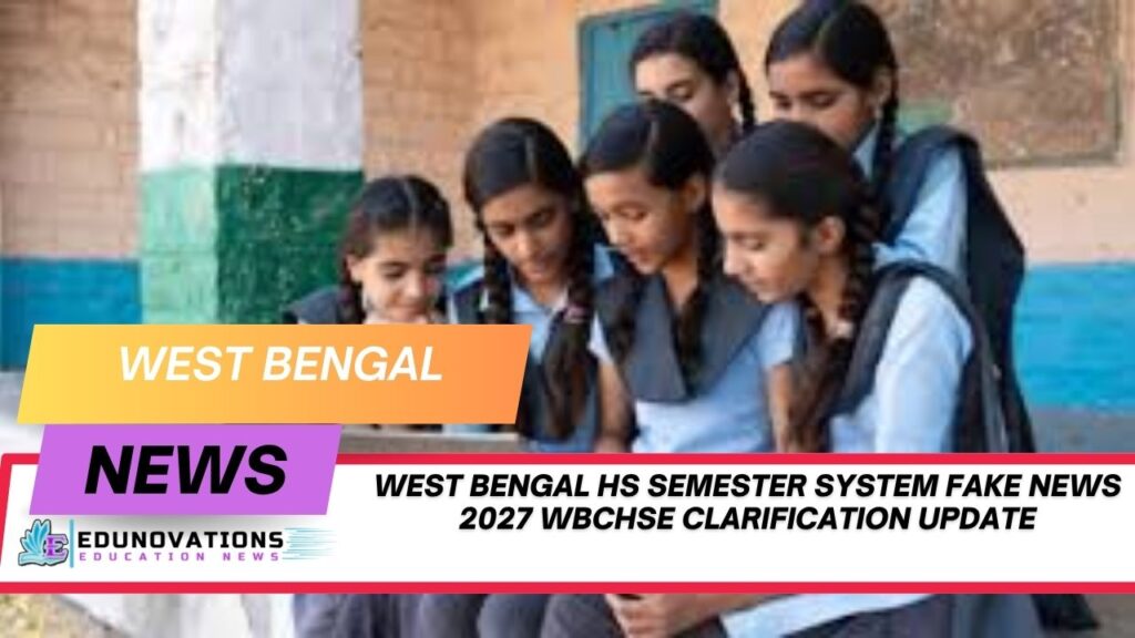 west bengal hs semester system fake news 2027 wbchse clarification