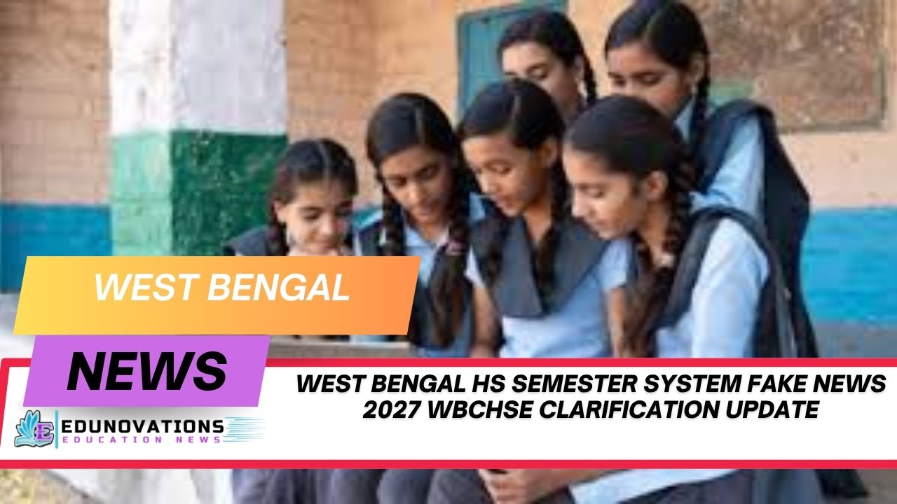 west bengal hs semester system fake news 2027 wbchse clarification