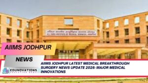 AIIMS Jodhpur latest medical breakthrough surgery news update 2026