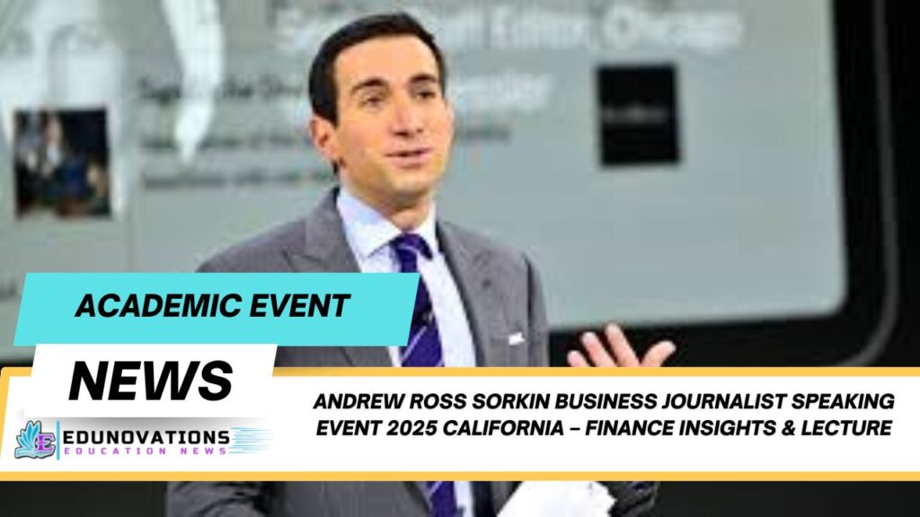 Andrew Ross Sorkin business journalist speaking event 2025 California