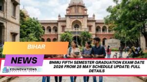 BNMU fifth semester graduation exam date 2026 from 25 May schedule update