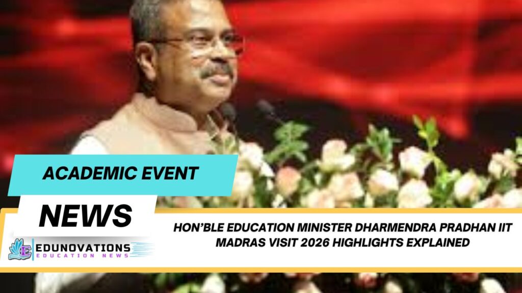 Hon’ble Education Minister Dharmendra Pradhan IIT Madras visit 2026 highlights