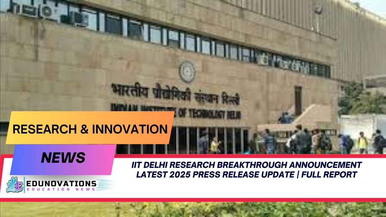 IIT Delhi research breakthrough announcement latest 2025 press release update