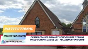 Ofsted praised primary schools for strong inclusion practices UK