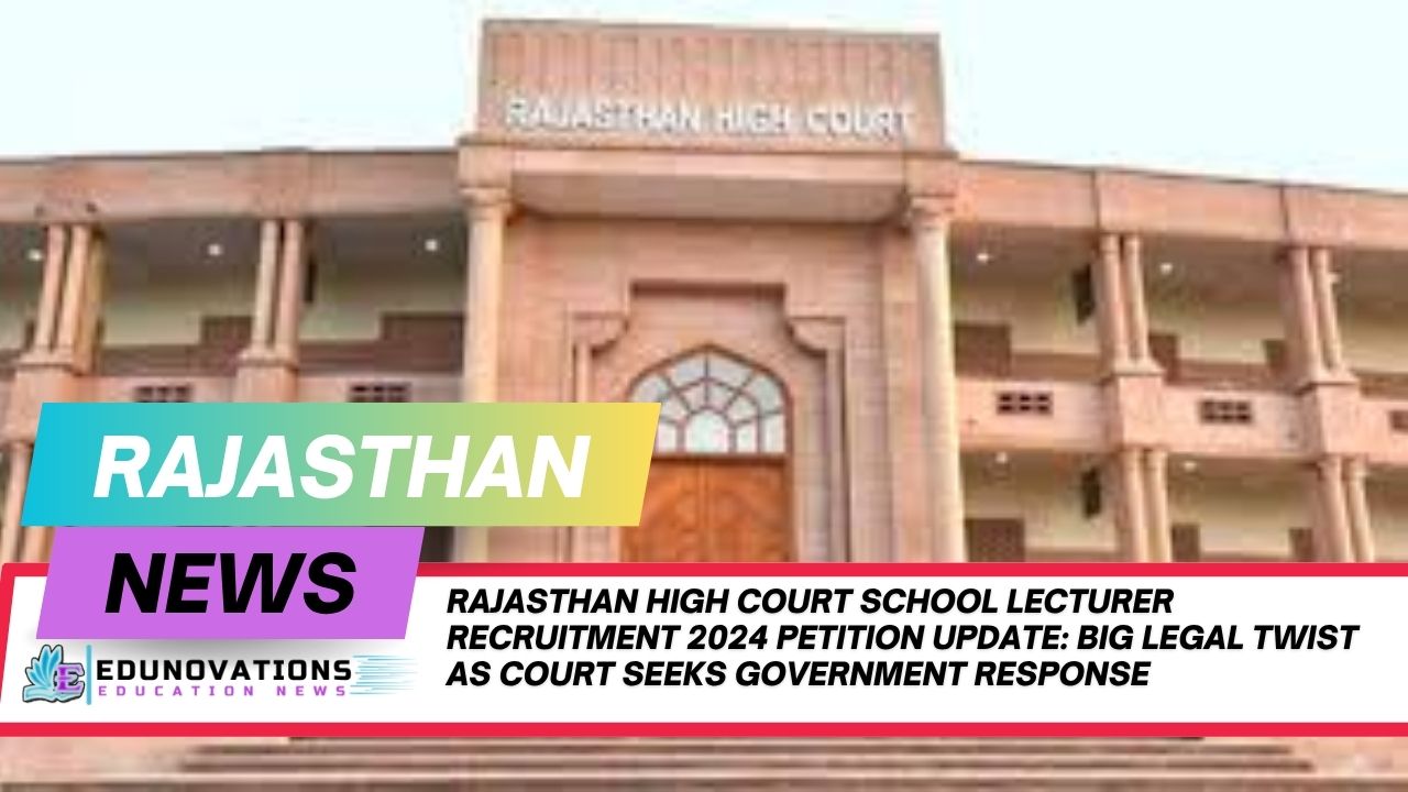 Rajasthan High Court school lecturer recruitment 2024 petition update