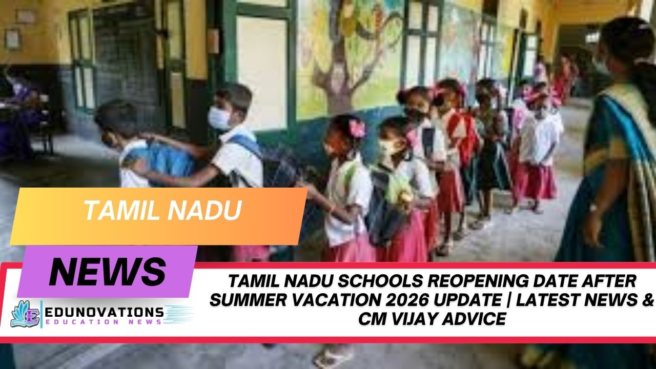 Tamil Nadu schools reopening date after summer vacation 2026 update