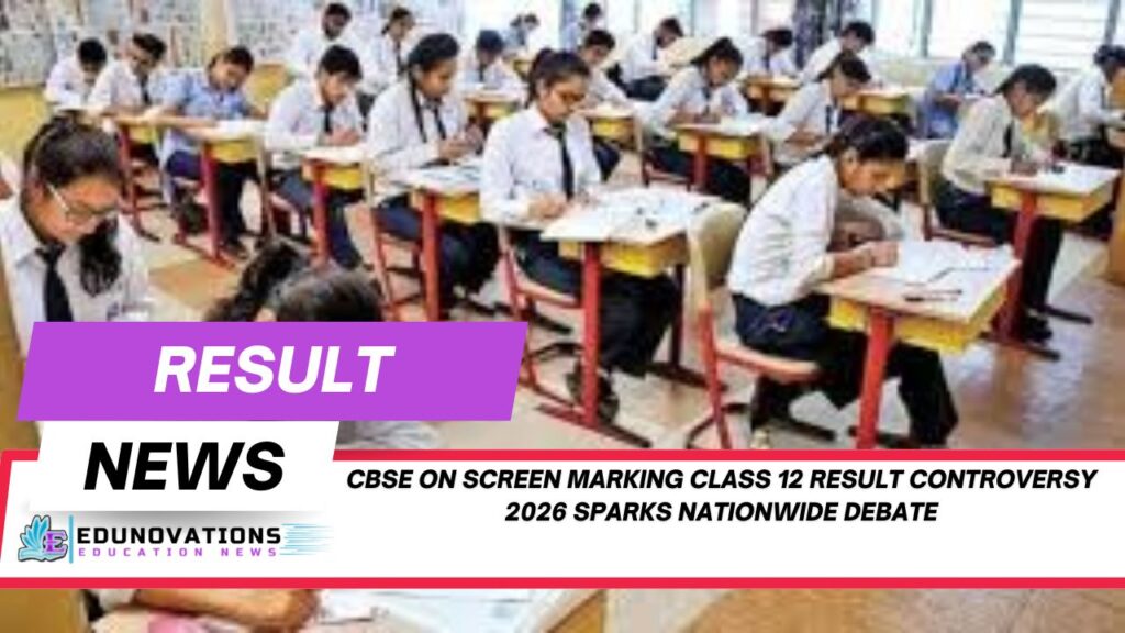 cbse on screen marking class 12 result controversy 2026