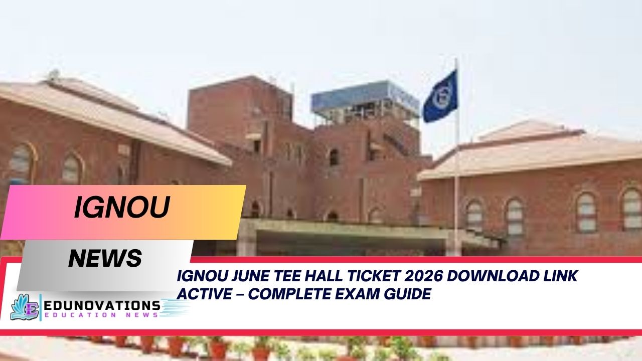 ignou june tee hall ticket 2026 download link active