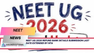 neet ug 2026 refund bank details submission last date