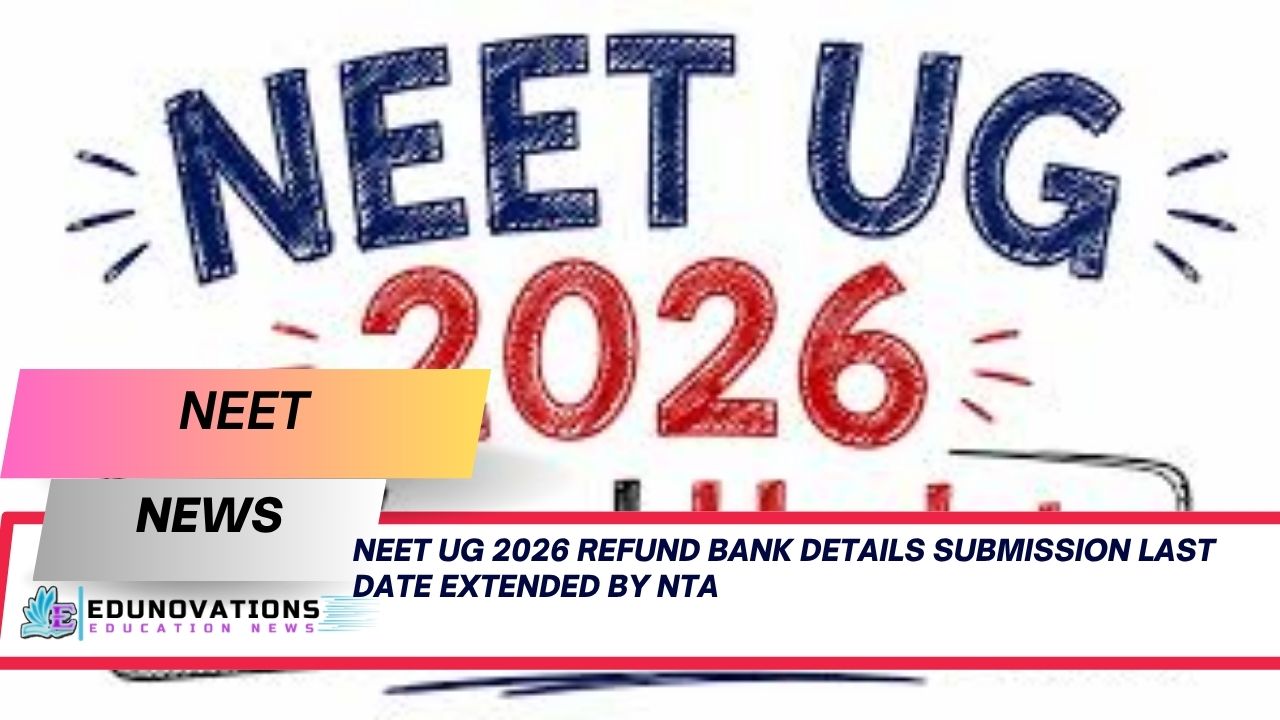 neet ug 2026 refund bank details submission last date