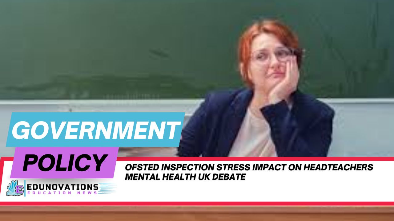 ofsted inspection stress impact on headteachers mental health uk