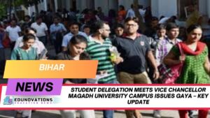 student delegation meets vice chancellor Magadh University campus issues Gaya