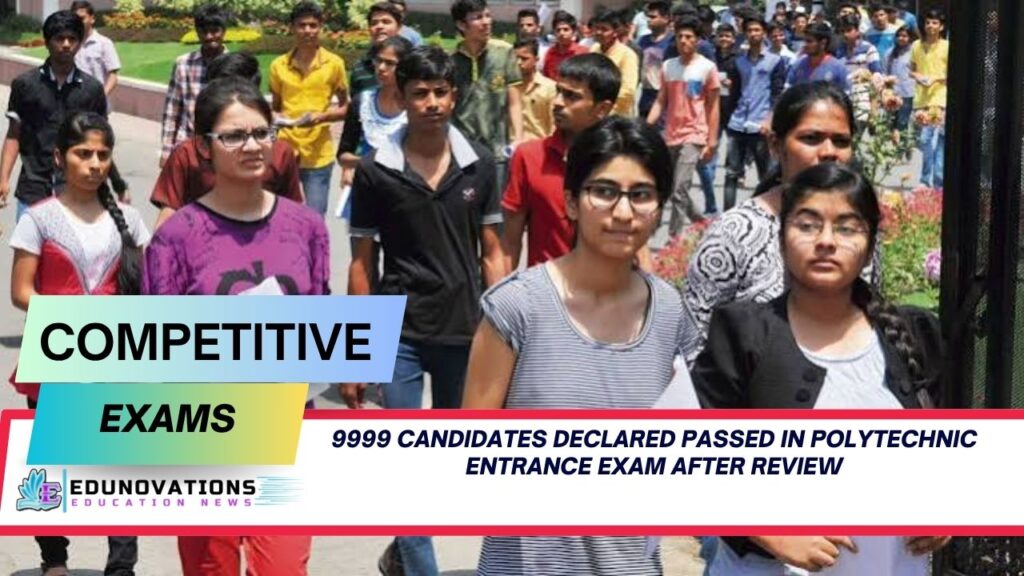 9999 candidates declared passed in polytechnic entrance exam