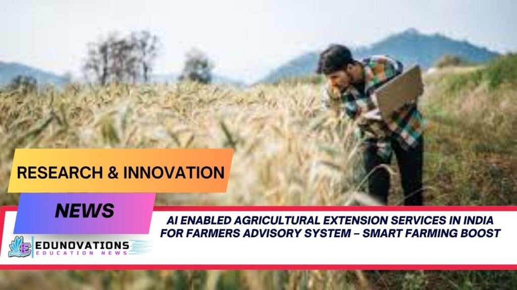AI enabled agricultural extension services in India for farmers advisory system