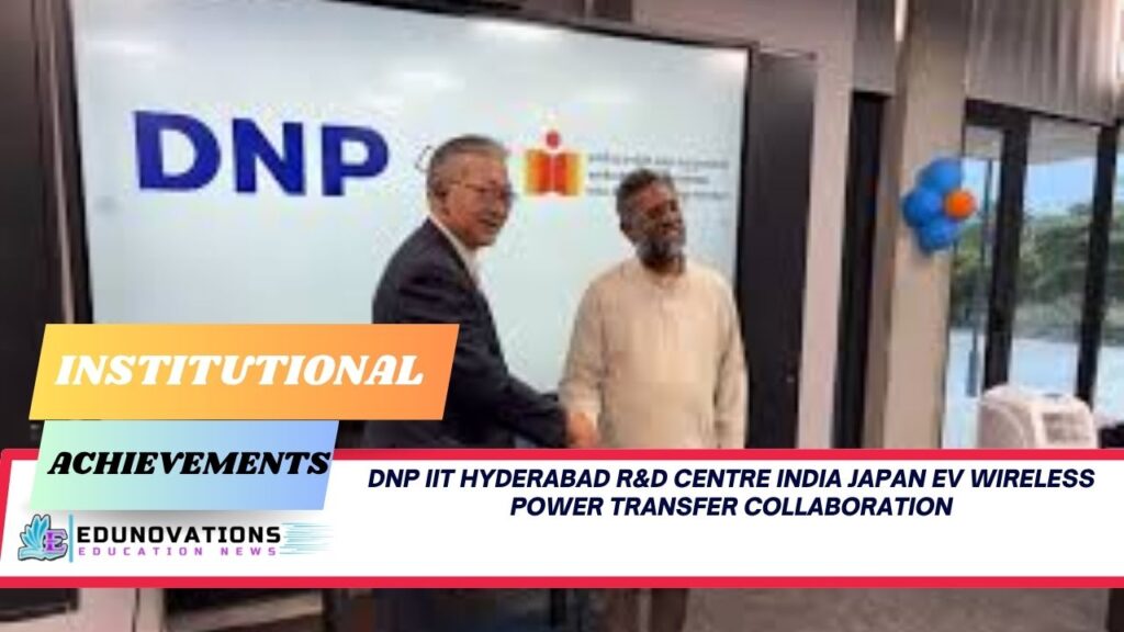 DNP IIT Hyderabad R&D centre India Japan EV wireless power transfer